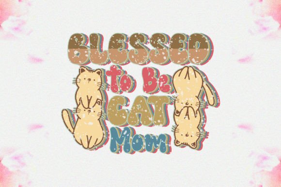 Blessed to Be Cat Mom Sublimation