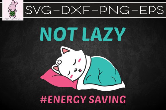Cute Cat Not Lazy Energy Saving