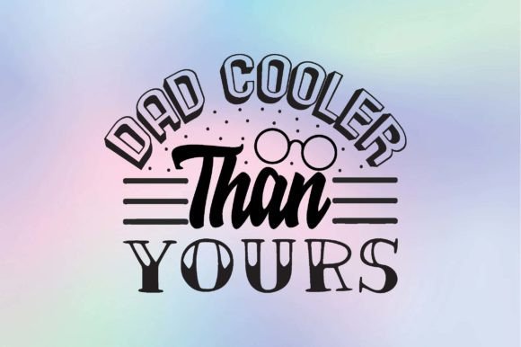 Dad Cooler Than Yours Svg