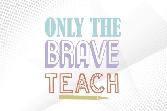 Retro Only the Brave Teach Svg