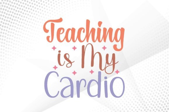 Retro Teaching is My Cardio Svg