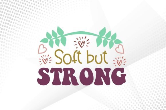 Soft but Strong Svg